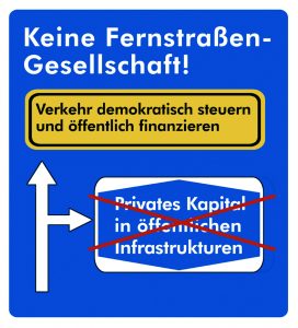 Keine Fernstraßengesellschaft!