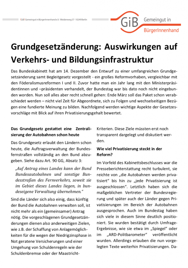 Das Bundeskabinett hat am 14. Dezember 2016 den Entwurf zu einer umfangreichen Grundgesetzänderung samt Begleitgesetz vorgestellt - ein großes Reformvorhaben, vergleichbar mit den Föderalismusreformen I und II. In diesem Faktenblatt werden wichtige Aspekte der Gesetzesvorschläge mit Blick auf ihren Privatisierungsgehalt bewertet und es werden Argumente vorgestellt, die gegen die vorgeschlagenen Grundgesetzänderungen sprechen.
(Januar 2017, Umfang: 8 Seiten. Achtung: Format DIN A5)